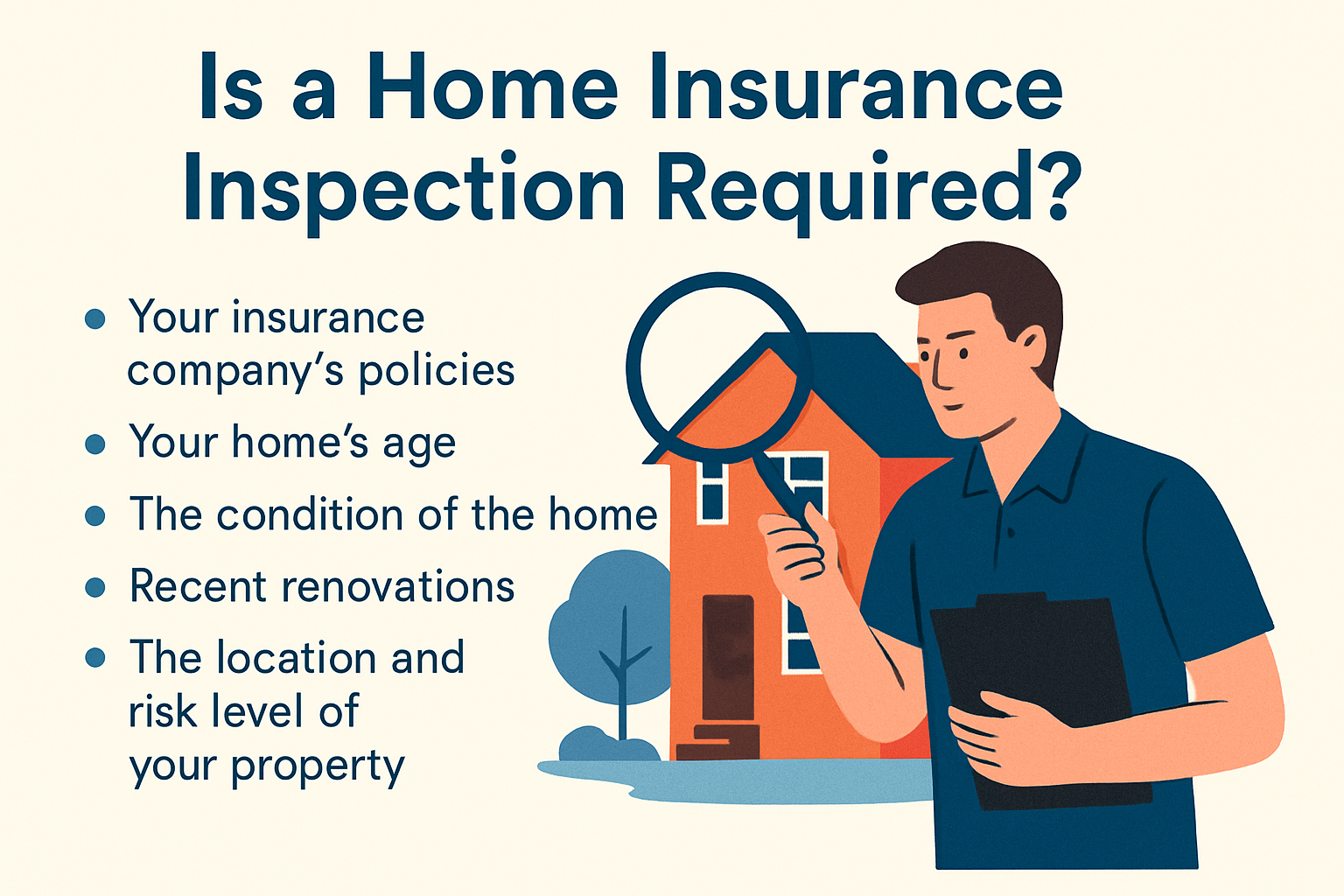 Is a Home Insurance Inspection RequiredA home insurance inspection isnt always required but its very common Whether or not youll need one depends onYo-1