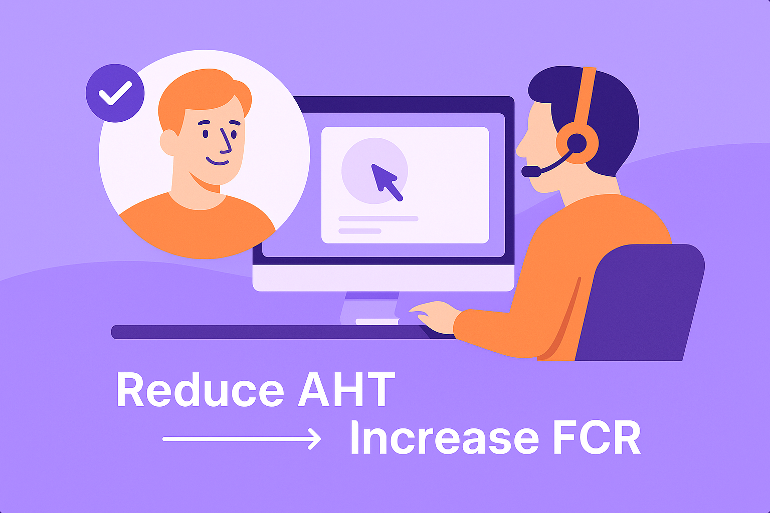 Cut AHT and Improve FCR