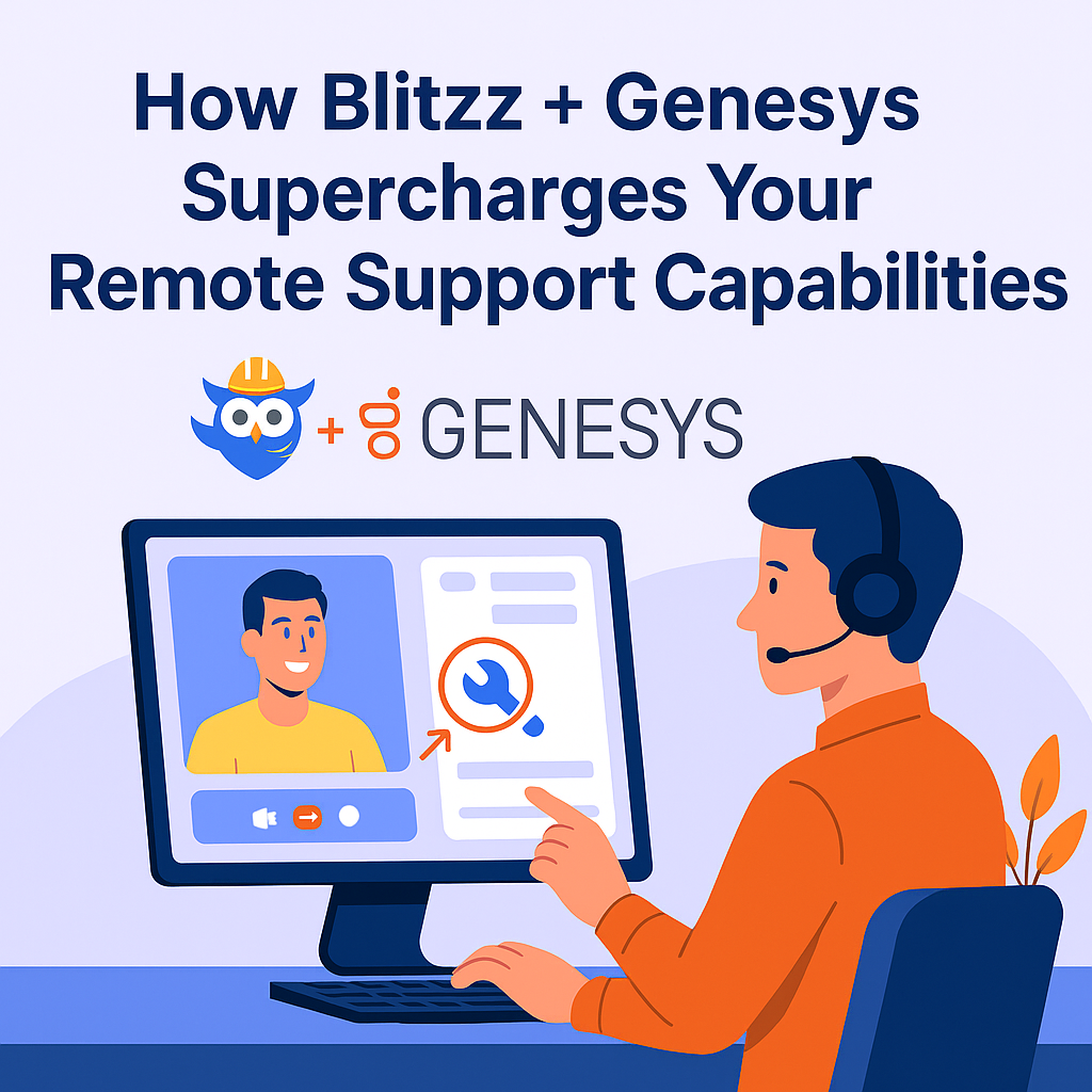 Why Top Genesys Support Teams Are Turning to Blitzz for Remote Visual Support