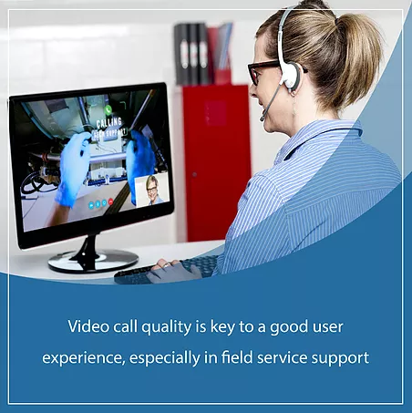 Importance of Video Call Quality for Field Service 1